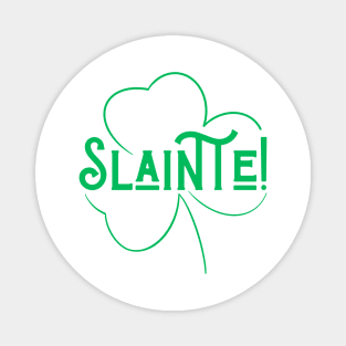 Slainte! On St Patricks Day Magnet